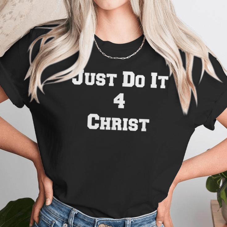 Just Do It 4 Christ Women T-Shirt Gifts for Women