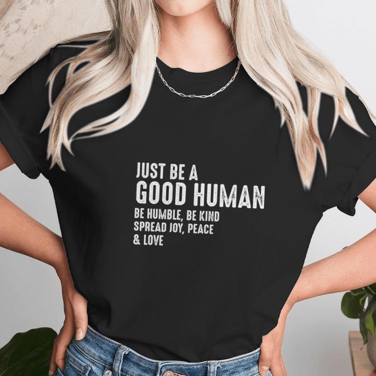 Just Be A Good Human Be Humble Be Kind Spread Joy Women T-Shirt Gifts for Women