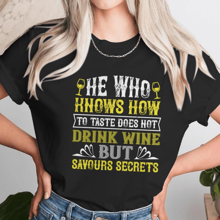 He Who Knows How To Taste Does Not Dink Wine Women T-Shirt Gifts for Women