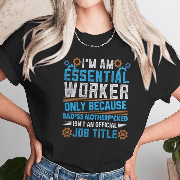 Mechanical Engineering Essential Worker Only Because Badss Mother Women T-Shirt Gifts for Women