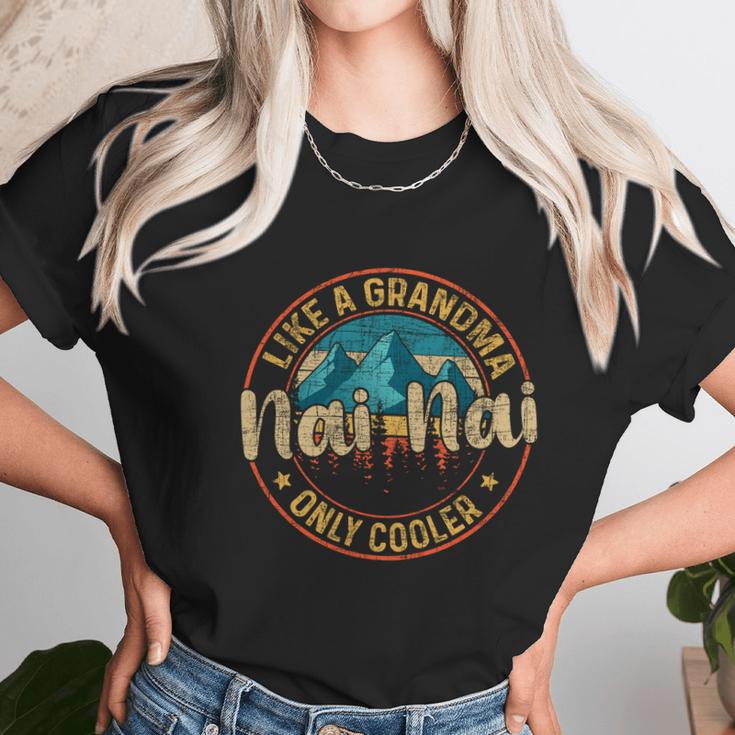 Nai Nai Like A Grandma Only Cooler Cute Mothers Day Gift Women T-Shirt Gifts for Women