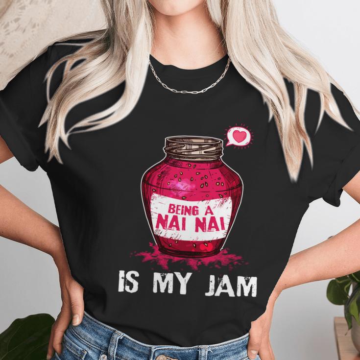 Being A Nai Nai Is My Jam Grandmother Grandma Mothers Day Gift Women T-Shirt Gifts for Women