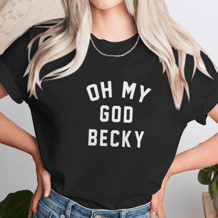 Womens Oh My God Becky Women T-Shirt Gifts for Women