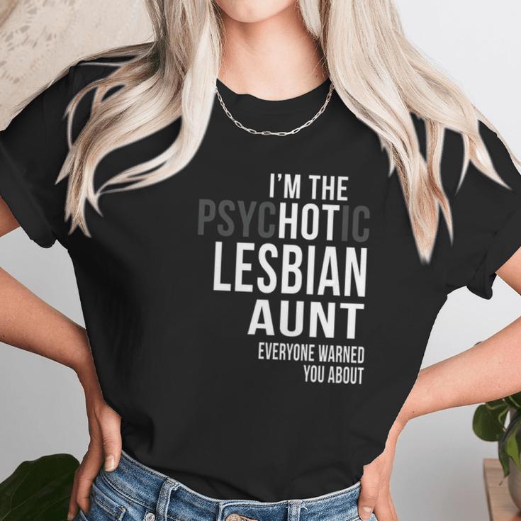 Im The Psychotic Lesbian Aunt Everyone Warned Women T-Shirt Gifts for Women