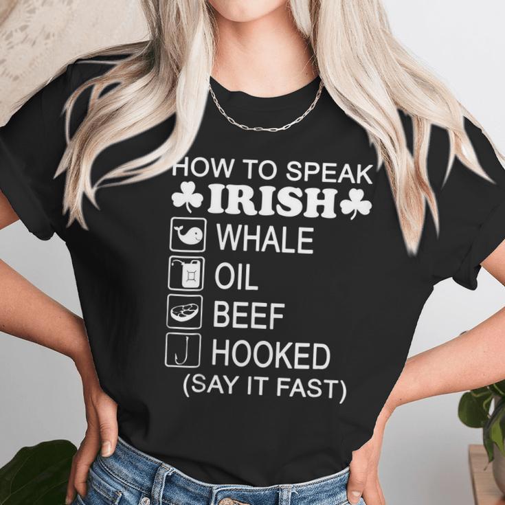 How To Speak Irish Whale Oil Beef Hooked St Patricks T-Shirt Women T-Shirt Gifts for Women