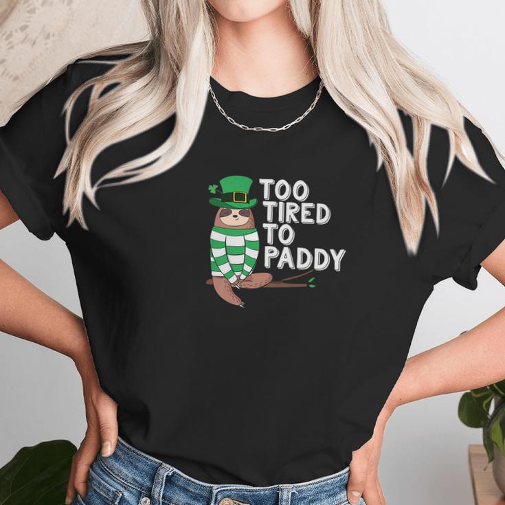 To Tired To Paddy Sloth St Patricks Day Men Women Women T-Shirt Gifts for Women