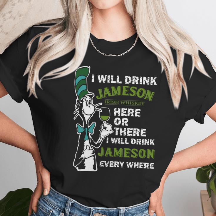 I Will Drink Jameson Irish Whiskey Here Or There Women T-Shirt Gifts for Women