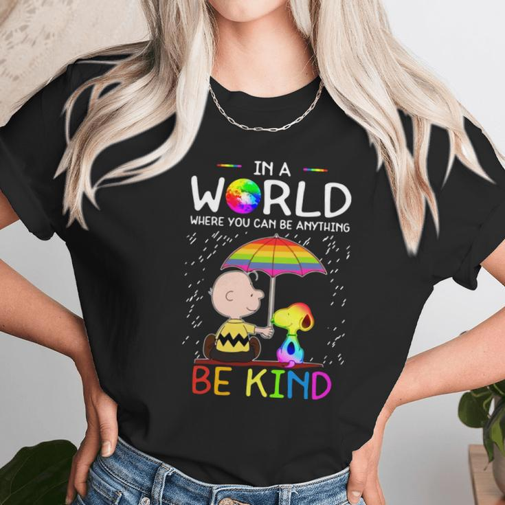 In A World Where You Can Be Anything Be Kind Lgbt Pride Snoopy Shirt Women T-Shirt Gifts for Women