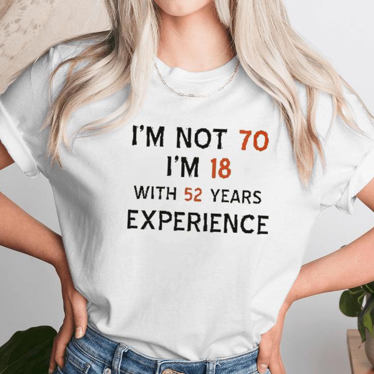 70Th Birthday I Am Not 70 I Am 18 Years Experience 2022 Trend Women T-Shirt Gifts for Women