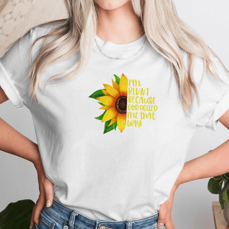 Womens I Am Blunt Because God Rolled Me That Way Sunflower Women T-Shirt Gifts for Women