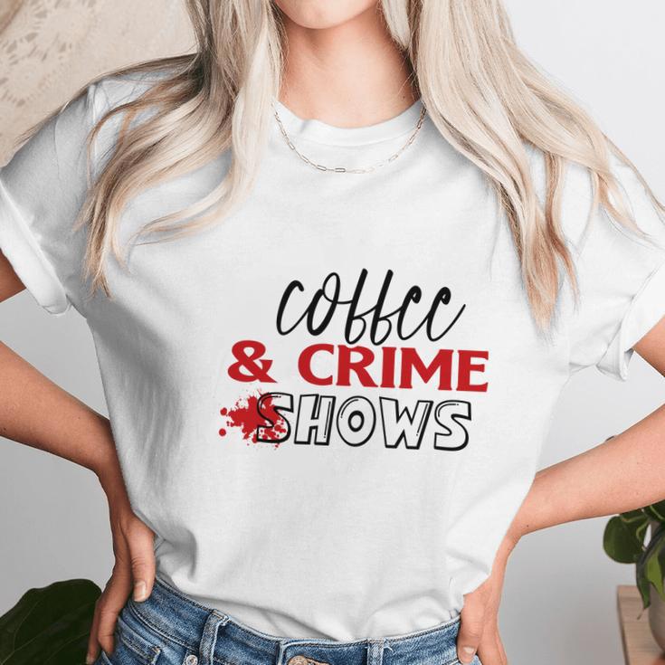 Coffee And Crime Shows True Crime Junkie Women T-Shirt Gifts for Women