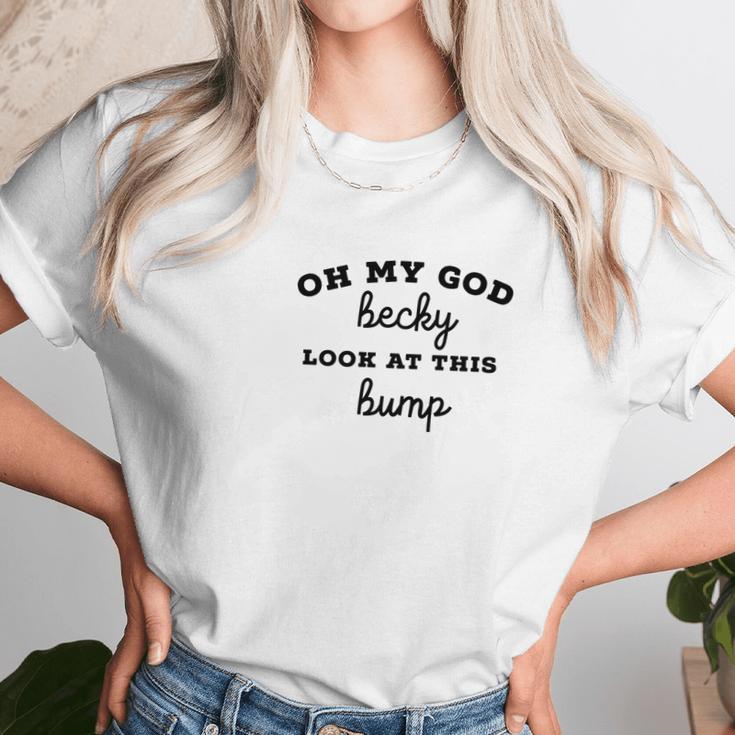 Oh My God Becky Look At This Bump Women T-Shirt Gifts for Women