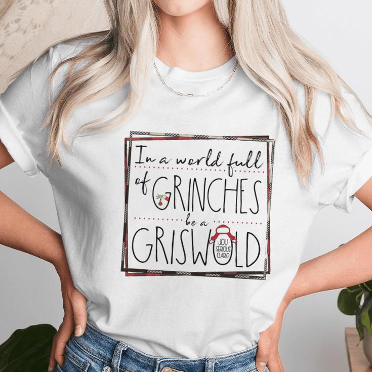 In A World Full Of Grinches Be A Griswold Christmas Women T-Shirt Gifts for Women