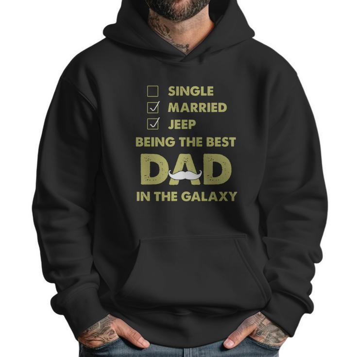 Being The Best Dad In The Galaxy  Jeep Shirt Men Hoodie