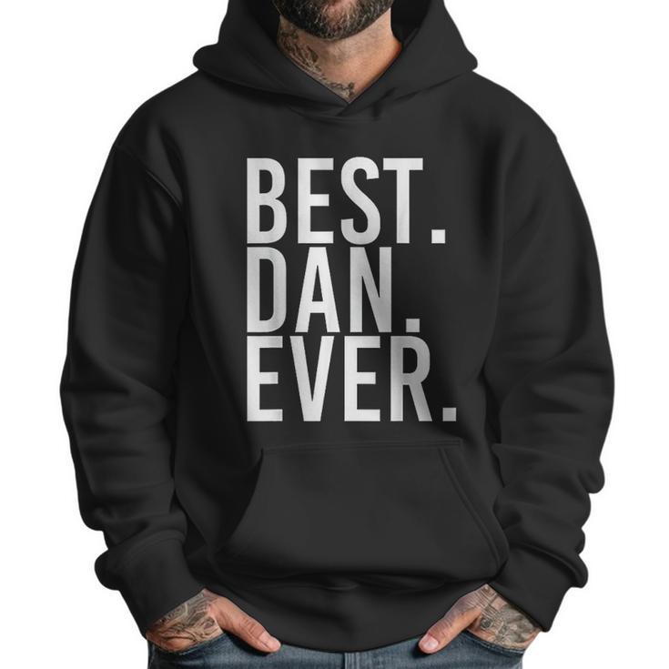 Best Dan Ever Funny Men Fathers Gift Idea Men Hoodie