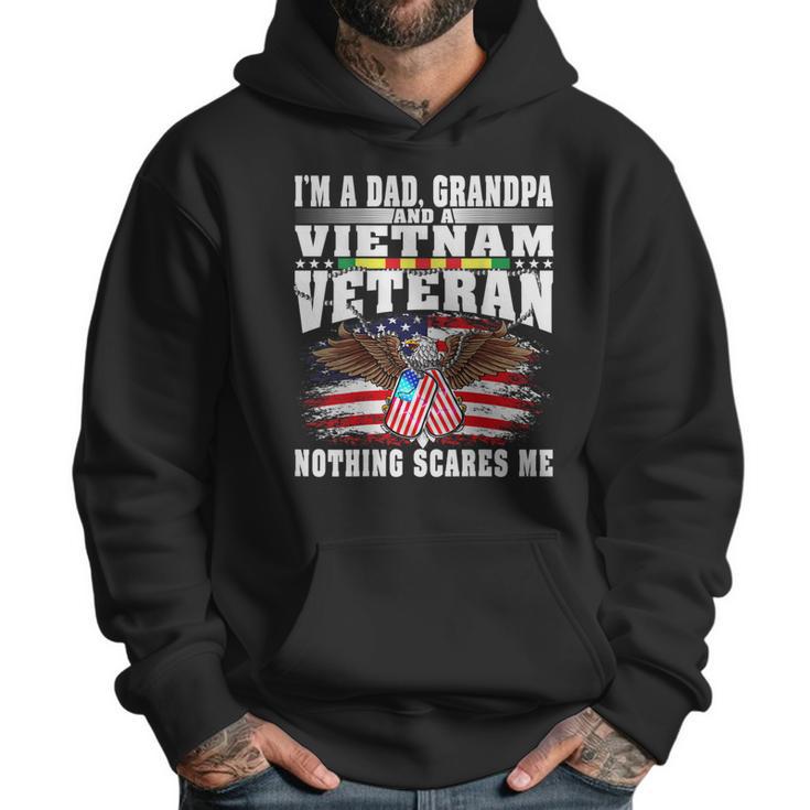 Mens Im A Dad Grandpa And Vietnam Veteran - Nothing Scares Me Men Hoodie