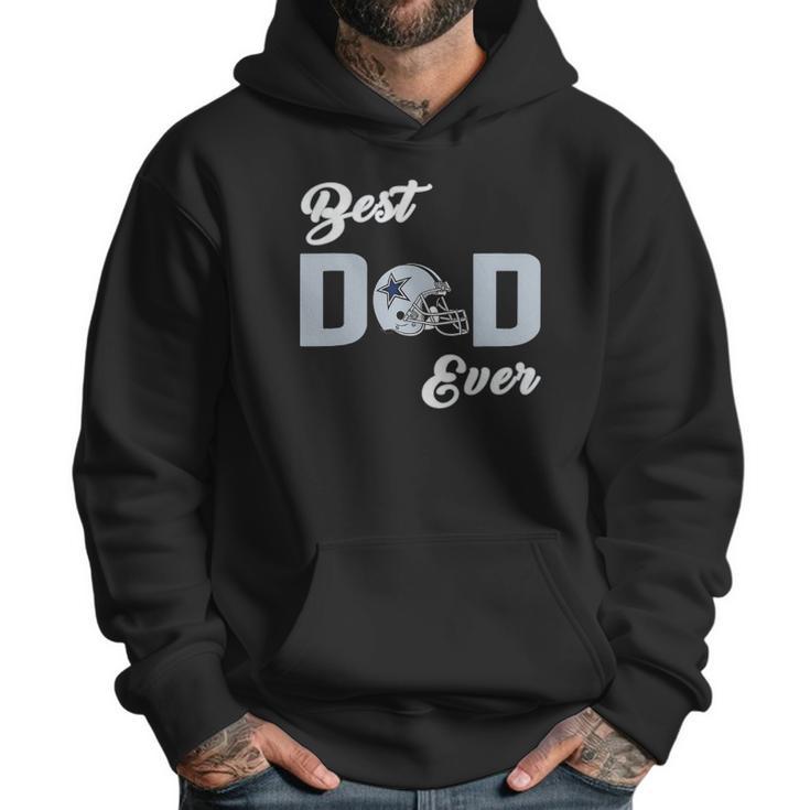 Dallas Fan Cowboys Best Dad Ever Fathers Day Gift Men Hoodie