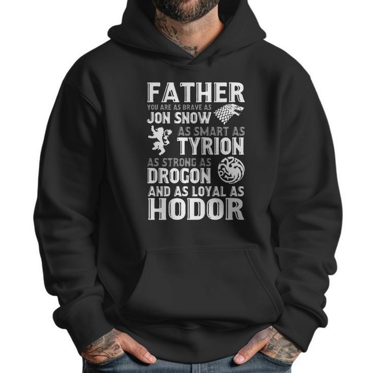 Father You Are As Brave As Jon Snow As Smart As Tyrion Men Hoodie