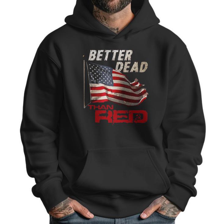 Funny Better Dead Than Red Cool Anti-Communist Us Flag Gift Men Hoodie