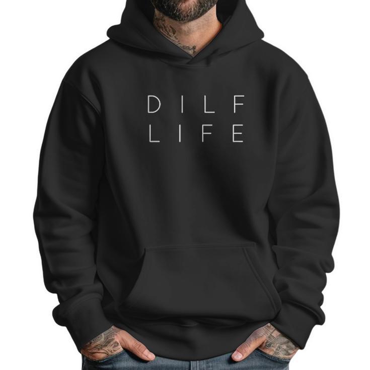 Funny Dilf Life Dad Humor Men Hoodie