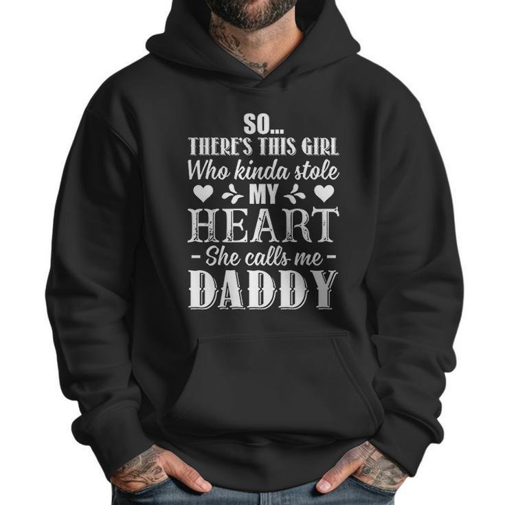 This Girl Who Kinda Stole My Heart She Calls Me Daddy Pullover Men Hoodie