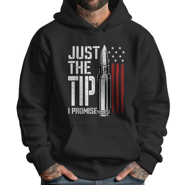 Just The Tip I Promise Bullet American Flag Gun Lover Gifts Graphic Design Printed Casual Daily Basic Men Hoodie