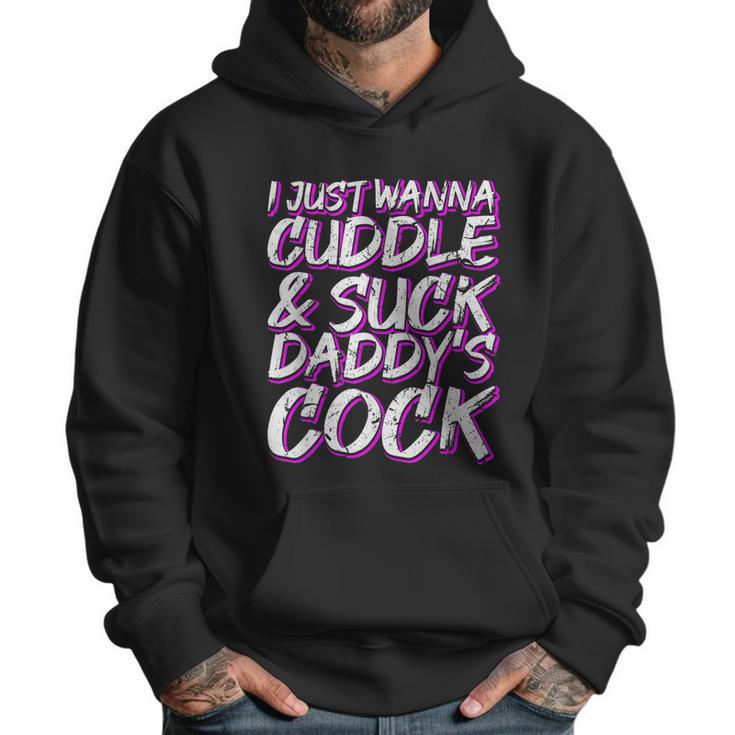 I Just Wanna Cuddle And Suck Daddys Cock Bdsm Sexy Ddlg Men Hoodie