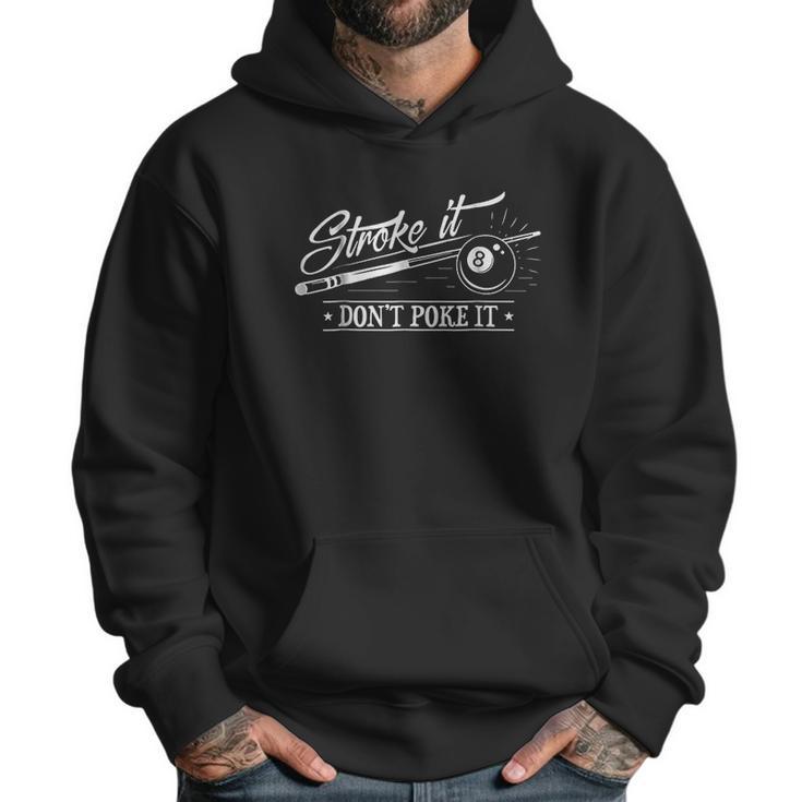 Stroke It Dont Poke It 8 Ball Cue Pool Dad Men Hoodie