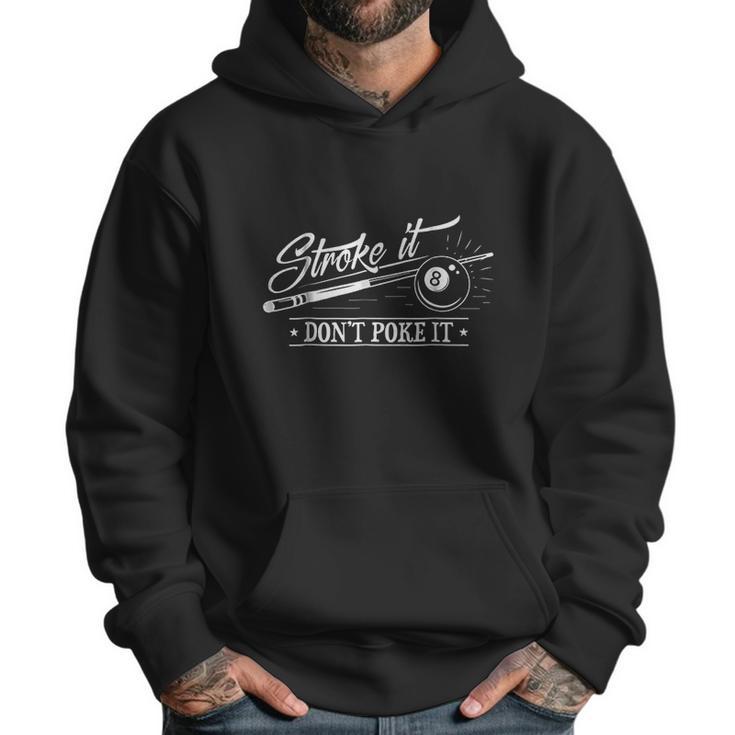 Stroke It Dont Poke It 8 Ball Cue Pool Dad Men Hoodie