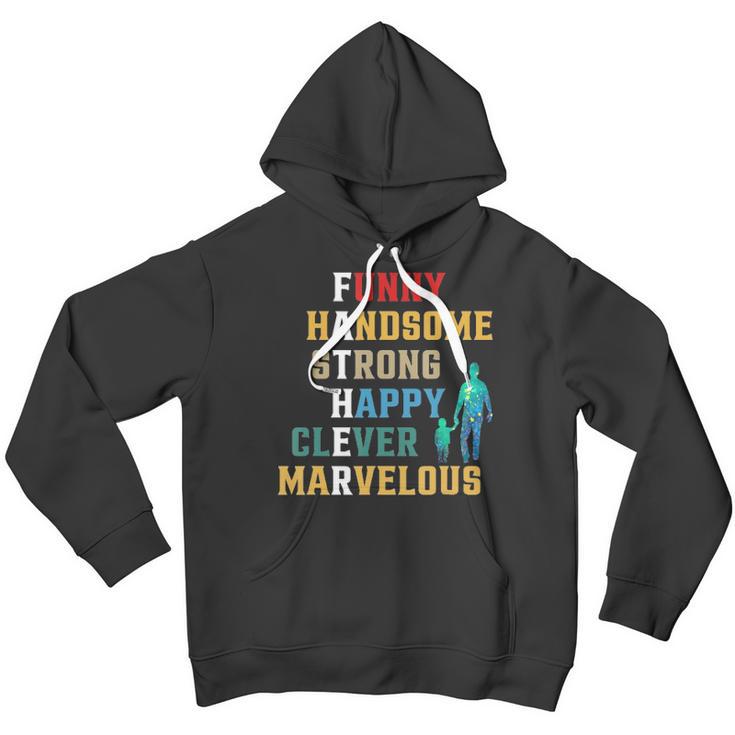 Funny Handsome Strong Happy Clever Marvelous For Father Men Hoodie