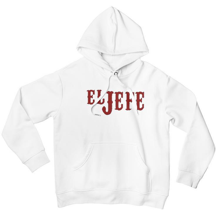 El Jefe The Boss In Spanish Funny Mexican Latino Gangsta Humor Chicano Fathers Day Men Hoodie