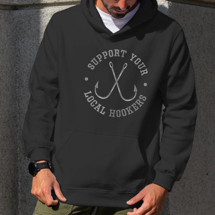 Funny Fishing Fisherman Dad Gift Support Your Local Hookers Men Hoodie