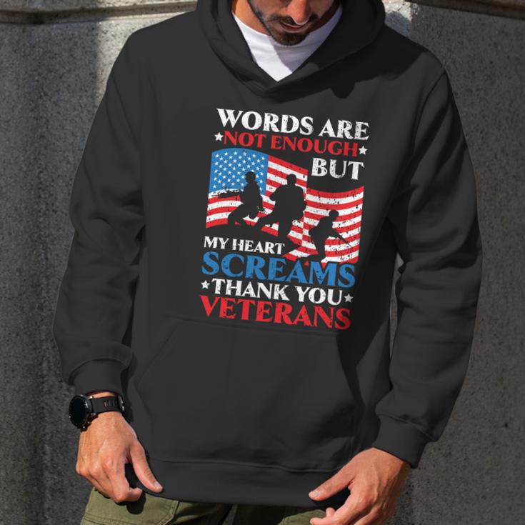 Words Are Not Enough But My Heart Screams Thank You Veterans Great Gift Men Hoodie