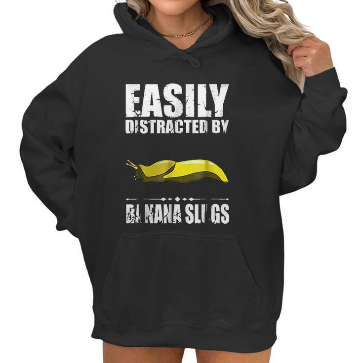 Easily Distracted By Banana Slugs Women Hoodie