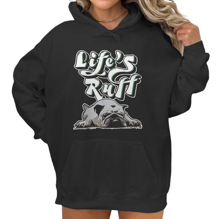 Funny Lazy English Bulldog Life Ruff Gift For Bulldog Mom Women Hoodie