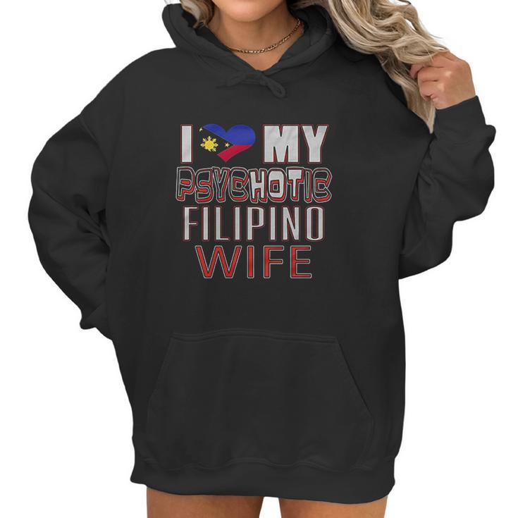 Funny I Love My Psychotic Filipino Wife Heritage Native Imigrant Women Hoodie