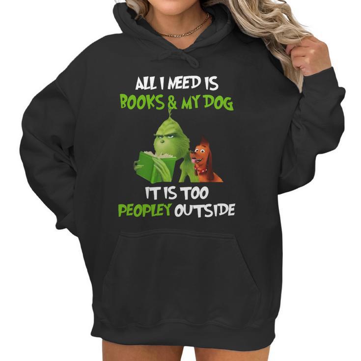 Grinch All I Need Is Books And My Dog It’S Too Peopley Outside Christmas Women Hoodie