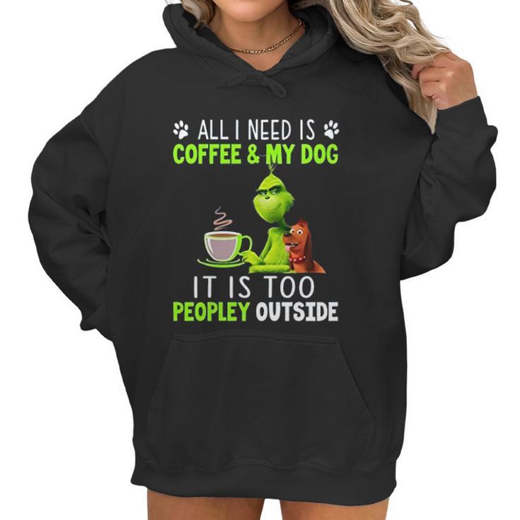 Grinch All I Need Is Coffee And My Dog Women Hoodie