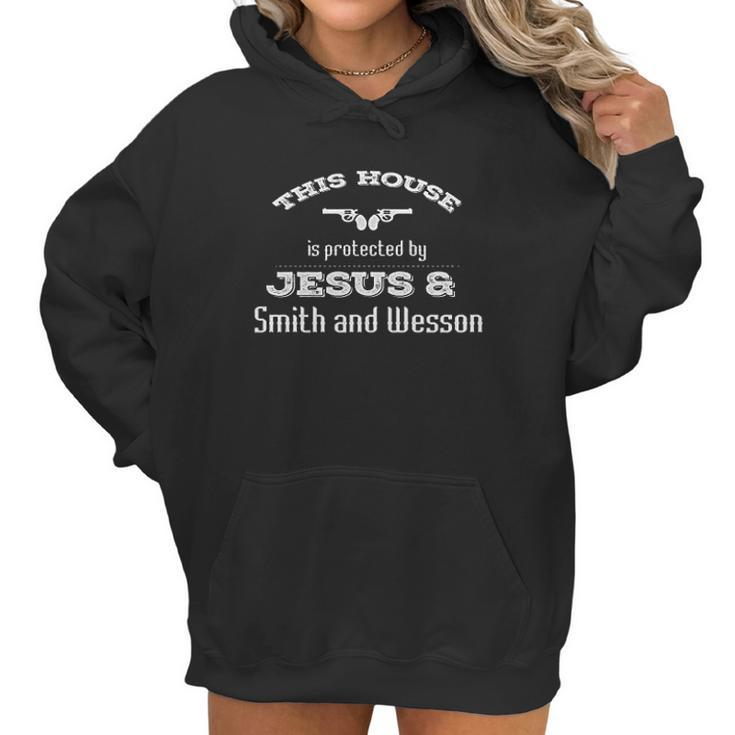 This House Is Protected By Jesus & Smith And Wesson Women Hoodie