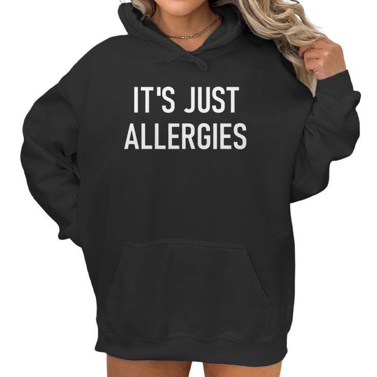 Its Just Allergies Funny Virus Jokes Sarcastic Family T-Shirt Women Hoodie