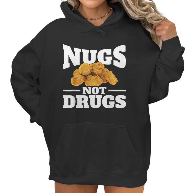 Nugs Not Drugs Funny Chicken Nugget Women Hoodie