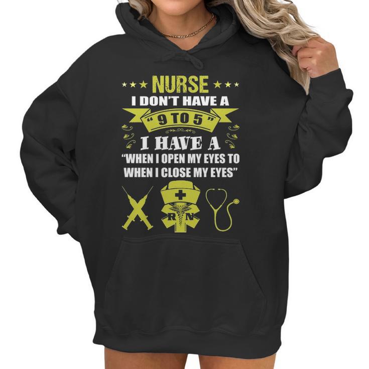 Nurse I Dont Have 9 To 5 Profession Gift Women Hoodie