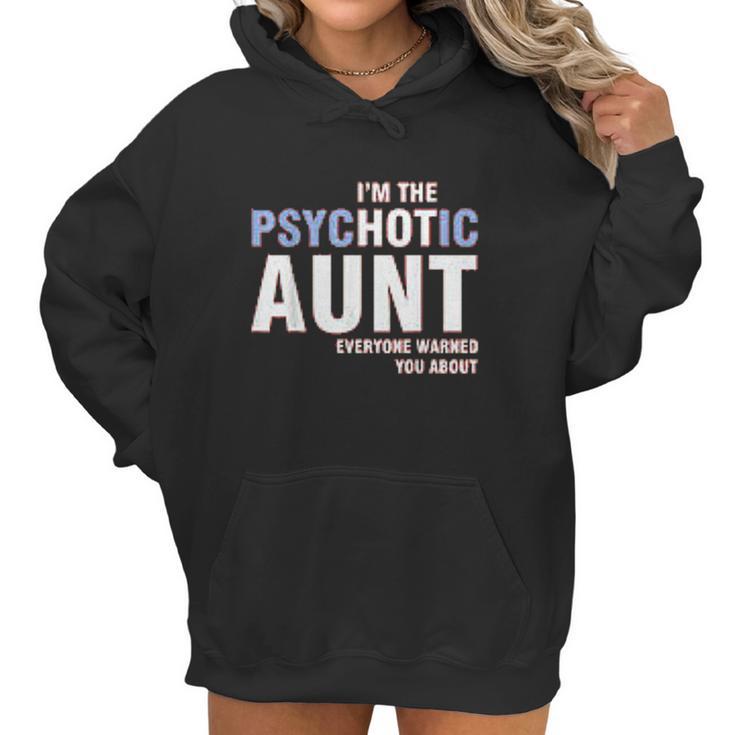 I Am The Psychotic Aunt Women Hoodie