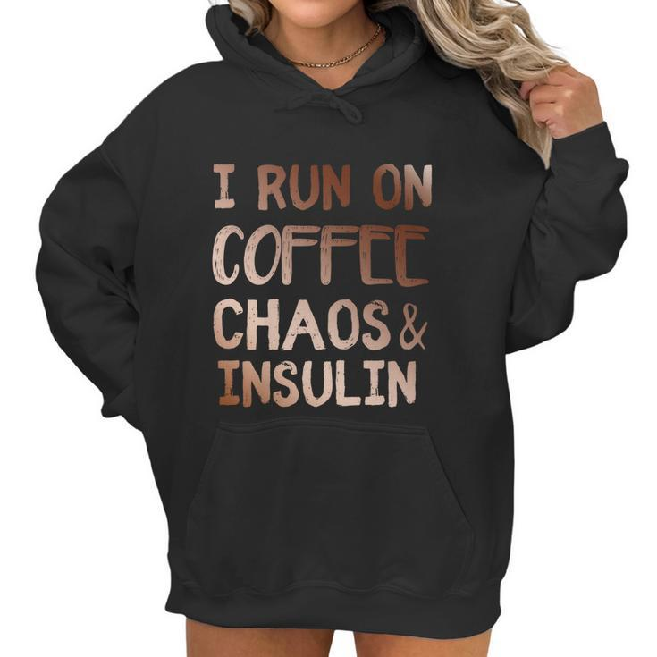 I Run On Coffee Chaos And Insulin Funny Diabetic Diabetes Gift Women Hoodie