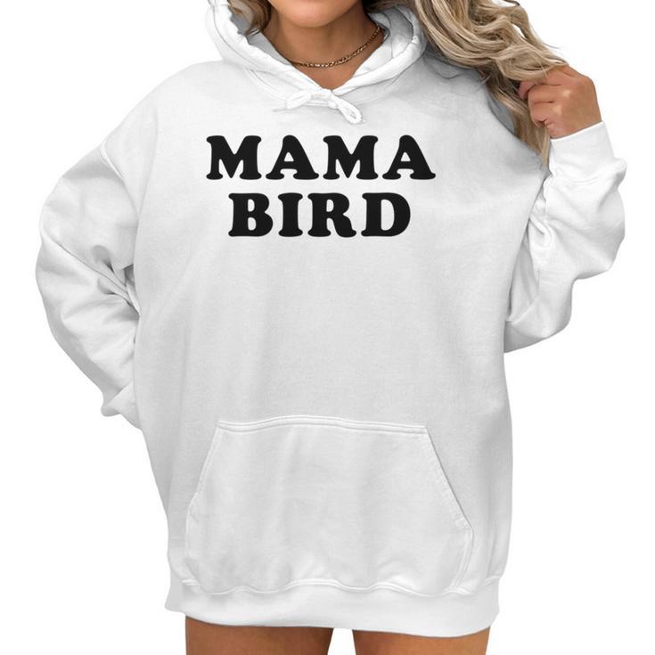 Women Mama Bird Funny S For Mom Women Hoodie