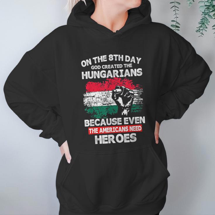 On The 8Th Day God Created Hungarians American Heroes Women Hoodie Gifts for Her