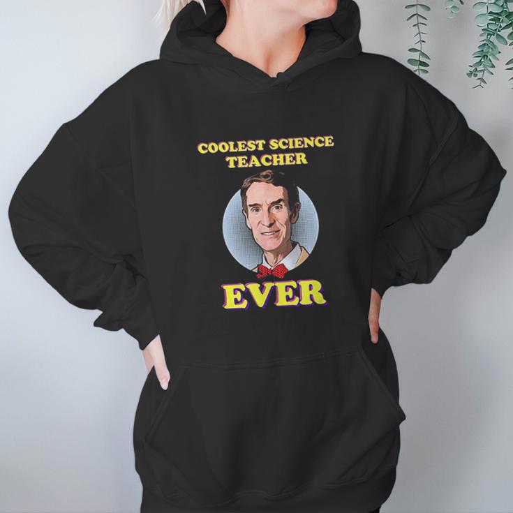 Bill Nye The Coolest Science Teacher Ever Women Hoodie Gifts for Her