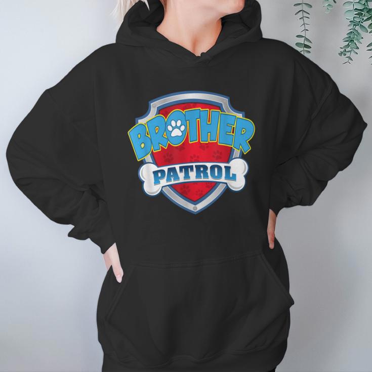 Brother Patrol -Dog Mom Dad Funny Gift Birthday Party Women Hoodie Gifts for Her