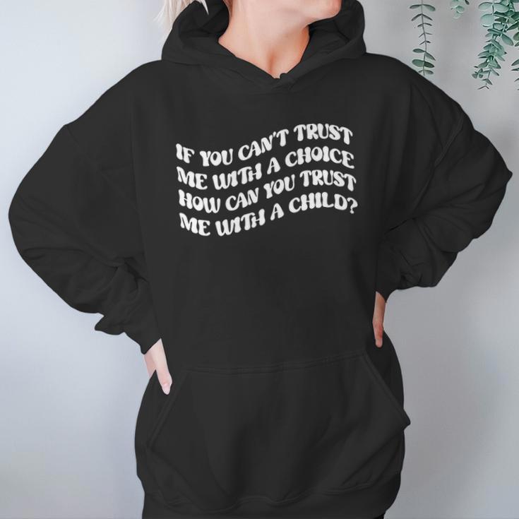 If You Cant Trust Me Feminist Women Power Women Rights Stop Abortion Ban Womens Rights Women Hoodie Gifts for Her