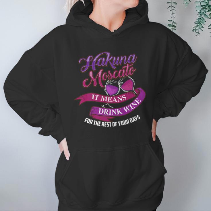 Cute Hakuna Moscato It Means Drink Wine Funny Gift Women Hoodie Gifts for Her